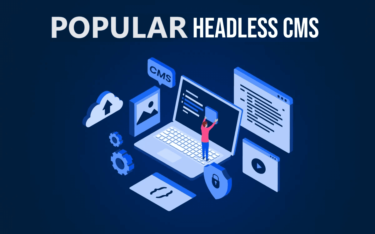 Popular Headless CMS